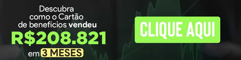 Banner de fundo verde escuro em que se lê: Descubra como o Cartão de Benefícios vendeu 208.821 reais em três meses. Em um quadro verde claro, se lê: Clique aqui.